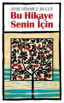 Bu Hikaye Senin İçin - Ayşe Sönmez Bulut PDF İndir