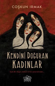 Kendini Doğuran Kadınlar - Coşkun Irmak PDF İndir