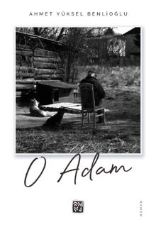 O Adam - Ahmet Yüksel Benlioğlu PDF İndir