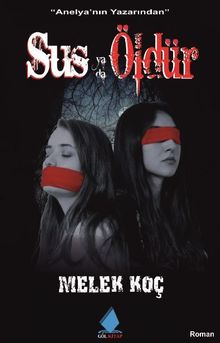 Sus ya da Öldür - Melek Koç PDF İndir