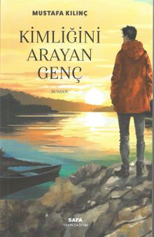 Kimliğini Arayan Genç - Mustafa Kılınç PDF İndir