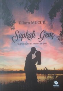 Şapkalı Genç - Dilara Mucuk PDF İndir