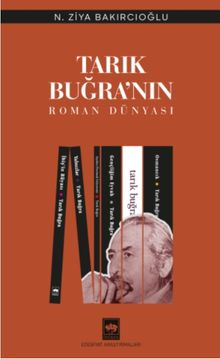 Tarık Buğra'nın Roman Dünyası - N. Ziya Bakırcıoğlu PDF İndir