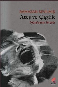 Ateş ve Çığlık - Ramazan  Sevilmiş PDF İndir