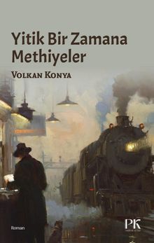Yitik Bir Zamana Methiyeler - Volkan Konya PDF İndir