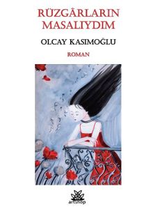 Rüzgarların Masalıydım - Olcay Kasımoğlu PDF İndir