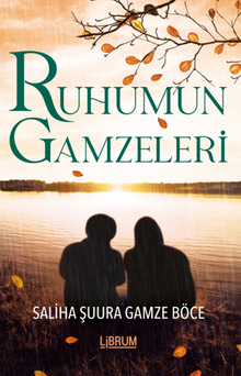 Ruhumun Gamzeleri - Saliha Şuura Gamze  Böce PDF İndir