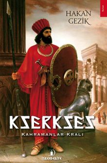 Kserkses  Kahramanlar Kralı - Hakan Gezik