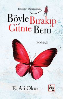 Böyle Bırakıp Gitme Beni - Ekmel Ali Okur PDF İndir