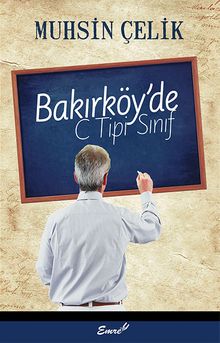 Bakırköy'de C Tipi Sınıf - Muhsin Çelik PDF İndir