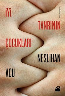 İyi Tanrının Çocukları - Neslihan Acu