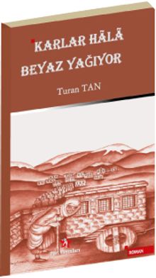 Karlar Hala Beyaz Yağıyor - Turan Tan