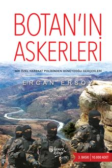 Botan’ın Askerleri  Bir Özel Harekat Polisinden Güneydoğu Gerçekleri - Ercan Ersoy