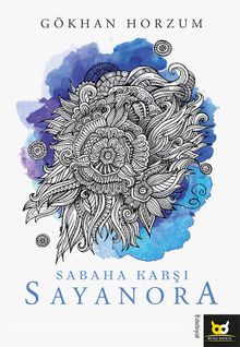 Sabaha Karşı Sayanora - Gökhan Horzum PDF İndir