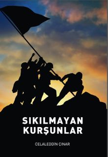Sıkılmayan Kurşunlar - Celaleddin Çınar PDF İndir