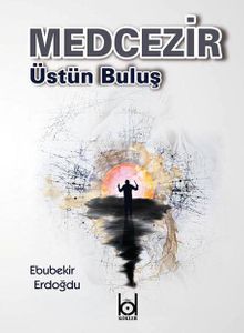 Medcezir  Üstün Buluş - Ebubekir Erdoğdu PDF İndir