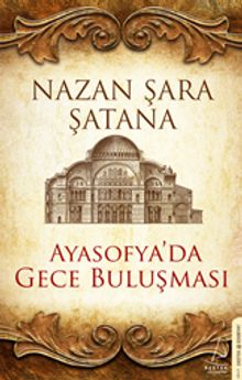 Ayasofya'da Gece Buluşması - Nazan Şara Şatana PDF İndir