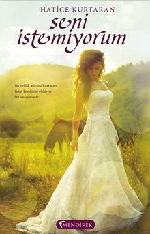 Seni İstemiyorum - Hatice Kurtaran PDF İndir
