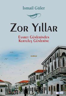 Zor Yıllar - İsmail Güler PDF İndir