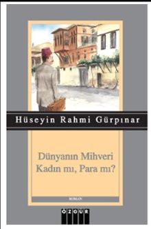 Dünyanın Mihveri Kadın mı, Para mı? - Hüseyin Rahmi Gürpınar PDF İndir