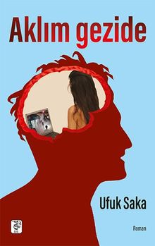 Aklım Gezide - Ufuk Saka PDF İndir