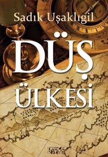 Düş Ülkesi - Sadık Uşaklıgil PDF İndir