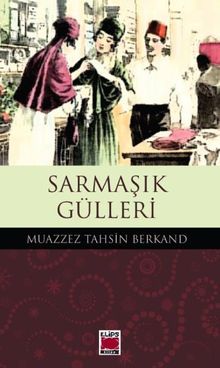 Sarmaşık Gülleri - Muazzez Tahsin Berkand PDF İndir