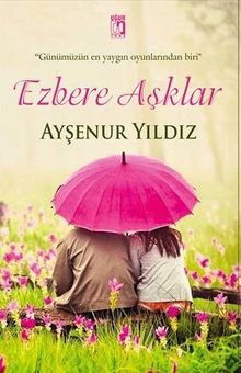 Ezbere Aşklar - Ayşenur Yıldız PDF İndir
