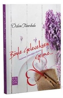 Böyle Geleceksen Gelme - Özlem Tanrıkulu PDF İndir