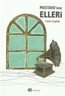 Mustafa'nın Elleri - Caner Çaylak