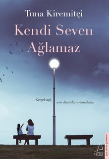 Kendi Seven Ağlamaz - Tuna Kiremitçi PDF İndir
