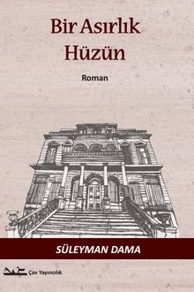 Bir Asırlık Hüzün - Süleyman Dama PDF İndir