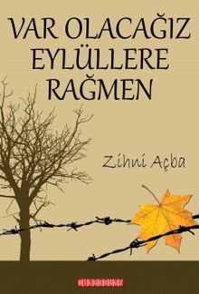 Varolacağız Eylüllere Rağmen - Zihni Açba PDF İndir