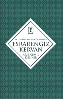 Esrarengiz Kervan  Bir Teşkilat-ı Mahsusacının Romanı - Arif Cemil Denker PDF İndir