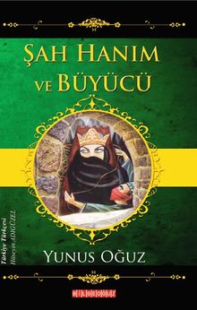 Şah Hanım ve Büyücü - Yunus Oğuz PDF İndir