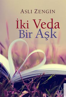 İki Veda Bir Aşk - Aslı Zengin PDF İndir