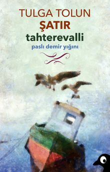 Tahterevalli  Paslı Demir Yığını - Tulga Tolun Şatır PDF İndir