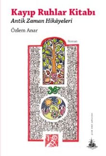 Kayıp Ruhlar Kitabı  Antik Zaman Hikayeleri - Özlem Anar PDF İndir