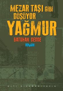Mezar Taşı Gibi Düşüyor Yağmur - Batuhan Dedde PDF İndir