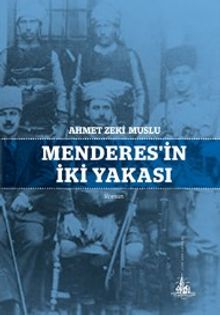 Menderes'in İki Yakası - Ahmet Zeki Muslu PDF İndir