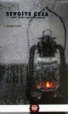 Sevgiye Ceza  Alevi Sünni Aşkının Romanı - Erdem Kaya PDF İndir