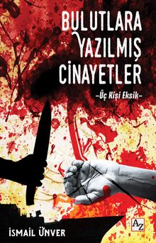 Bulutlara Yazılmış Cinayetler - İsmail Ünver