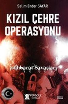 Kızıl Çehre Operasyonu - Salim Ender Sayar