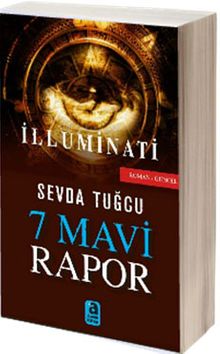 7 Mavi Rapor / İlluminati - Sevda Tuğcu PDF İndir