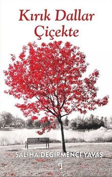 Kırık Dallar Çiçekte - Saliha Değirmenci Yavaş PDF İndir