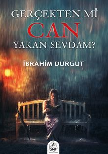 Gerçekten mi Can Yakan Sevdam? - İbrahim Durgut PDF İndir