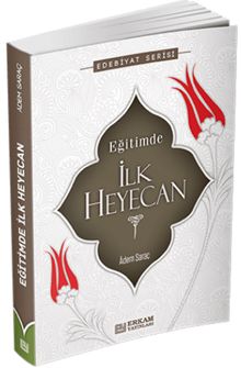 Eğitimde İlk Heyecan - Adem Saraç PDF İndir