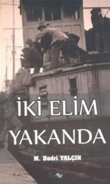 İki Elim Yakanda - M. Bedri Yalçın PDF İndir