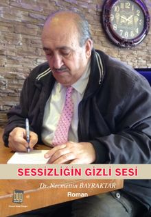 Sessizliğizliğin Gizli Sesi - Necmettin Bayraktar PDF İndir