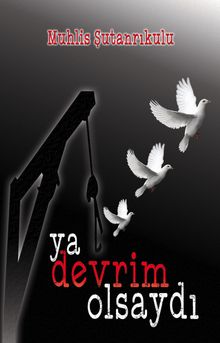 Ya Devrim Olsaydı - Muhlis Şutanrıkulu PDF İndir